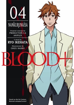 Book cover for Blood+ Volume 4: Nankurunaisa