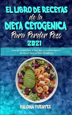 Book cover for El Libro De Recetas De La Dieta Cetogenica Para Perder Peso 2021