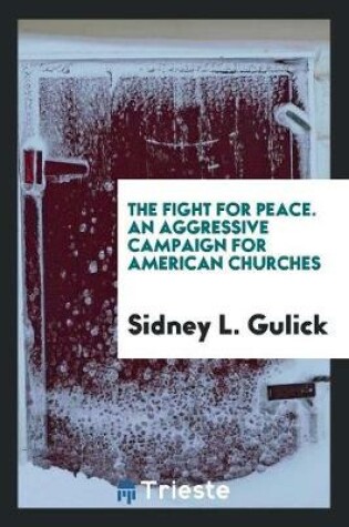 Cover of The Fight for Peace. an Aggressive Campaign for American Churches