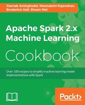 Book cover for Apache Spark 2.x Machine Learning Cookbook