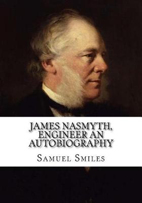 Book cover for James Nasmyth, Engineer An Autobiography