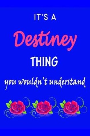 Cover of It's A Destiney Thing You Wouldn't Understand