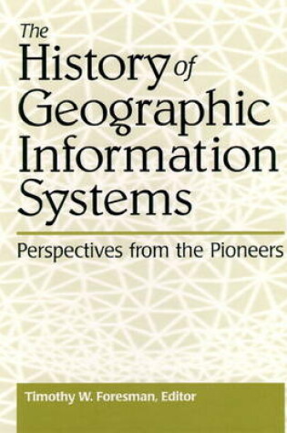 Cover of The History of GIS (Geographic Information Systems)