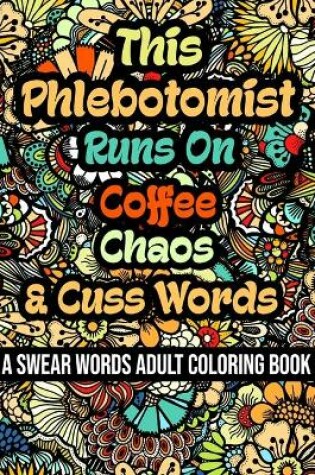 Cover of This Phlebotomist Runs On Coffee, Chaos and Cuss Words