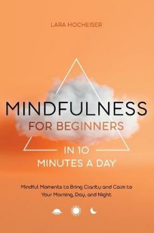 Cover of Mindfulness for Beginners in 10 Minutes a Day