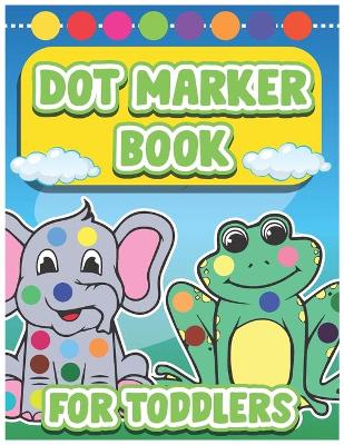 Book cover for Dot Marker Book for Toddlers