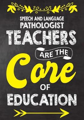 Book cover for Speech and Language Pathologist Teachers Are The Core Of Education