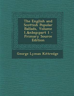 Book cover for The English and Scottish Popular Ballads, Volume 1, Part 1