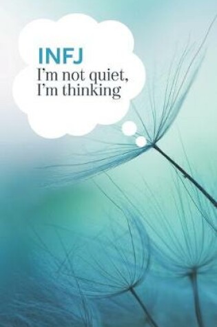 Cover of INFJ I'm not quiet, I'm thinking