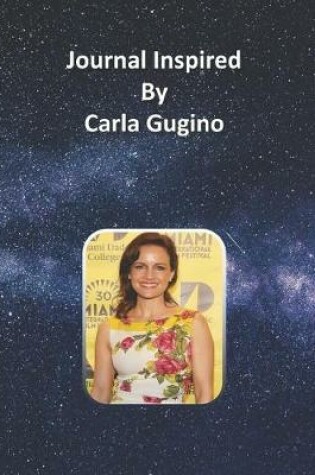 Cover of Journal Inspired by Carla Gugino