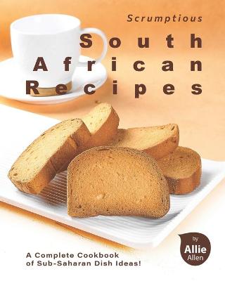 Book cover for Scrumptious South African Recipes