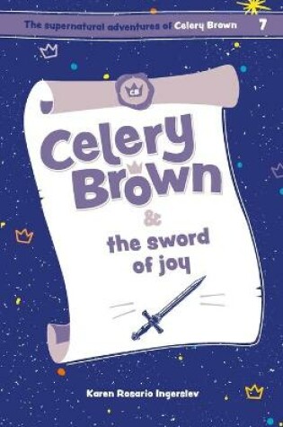 Cover of Celery Brown and the sword of joy