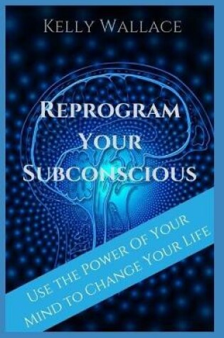 Cover of Reprogram Your Subconscious