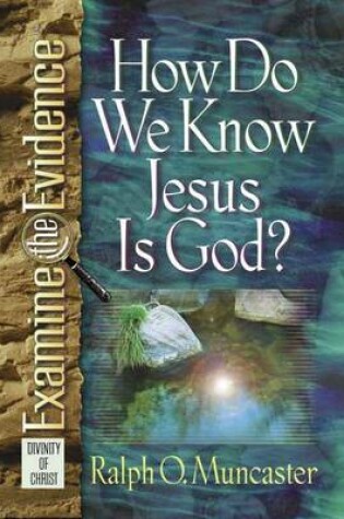 Cover of How Do We Know Jesus is God?