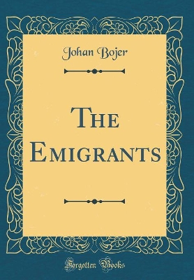 Book cover for The Emigrants (Classic Reprint)