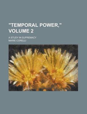Book cover for Temporal Power; A Study in Supremacy Volume 2