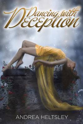 Dancing with Deception by Andrea Heltsley