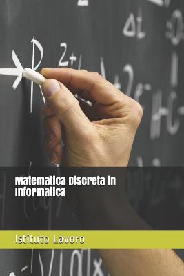 Book cover for Matematica Discreta in Informatica