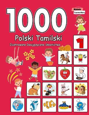 Book cover for 1000 Polski Tamilski Ilustrowane Dwujęzyczne Slownictwo (Wydanie Czarno-Biale)