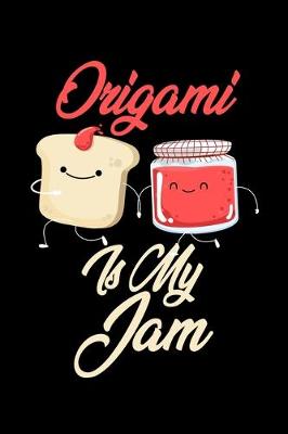 Book cover for Origami is My Jam