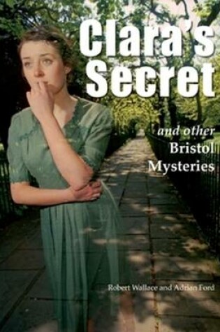 Cover of Clara's Secret and Other Bristol Mysteries