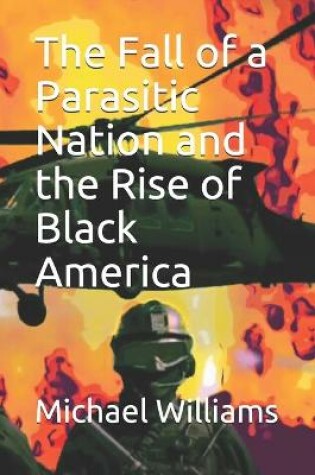 Cover of The Fall of a Parasitic Nation and the Rise of Black America
