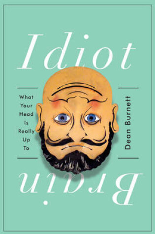 Cover of Idiot Brain