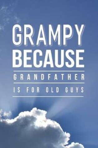 Cover of Grampy Because Grandfather Is For Old Guys