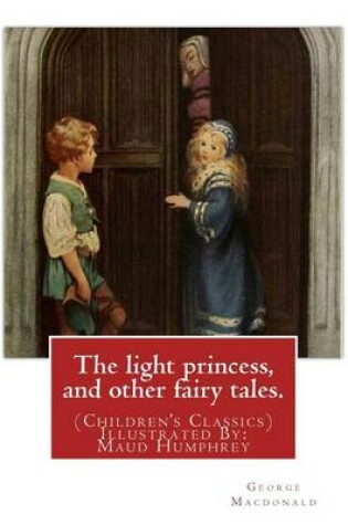 Cover of The light princess, and other fairy tales. By