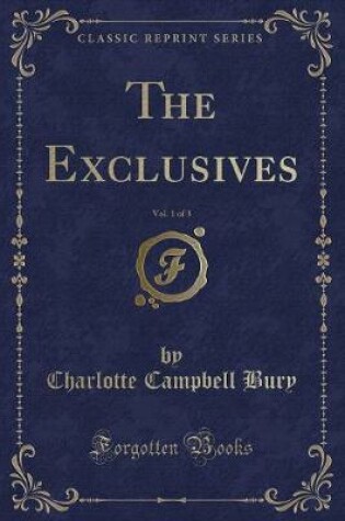 Cover of The Exclusives, Vol. 1 of 3 (Classic Reprint)