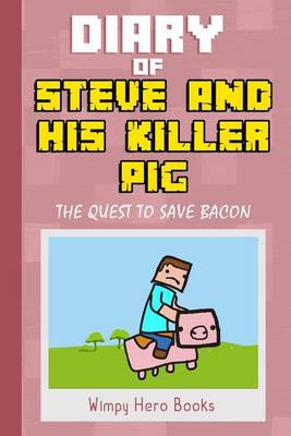 Book cover for Diary of Steve and His Killer Pig