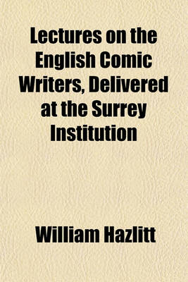 Book cover for Lectures on the English Comic Writers, Delivered at the Surrey Institution