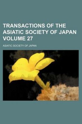 Cover of Transactions of the Asiatic Society of Japan Volume 27