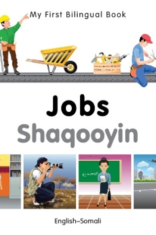 Cover of My First Bilingual Book -  Jobs (English-Somali)