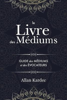 Book cover for Le Livre des Mediums