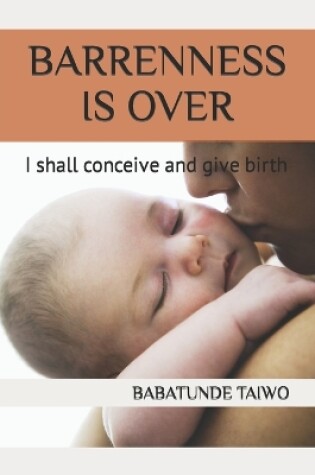 Cover of Barrenness Is Over