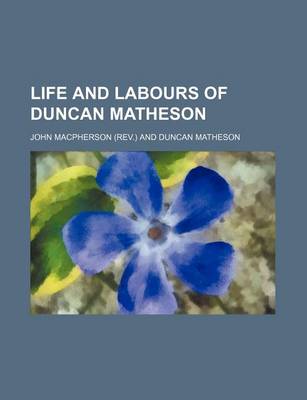 Book cover for Life and Labours of Duncan Matheson