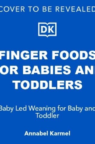 Cover of Finger Foods for Babies and Toddlers