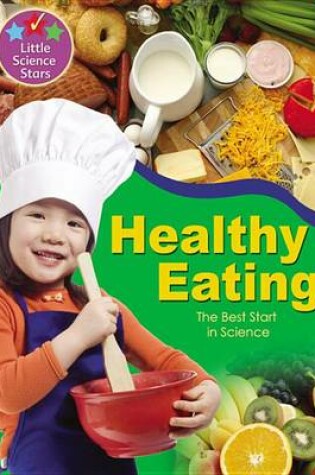 Cover of Little Science Stars: Healthy Eating