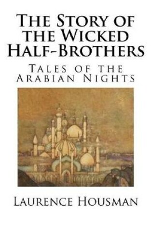 Cover of The Story of the Wicked Half-Brothers