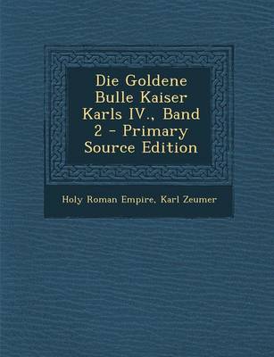 Book cover for Die Goldene Bulle Kaiser Karls IV., Band 2