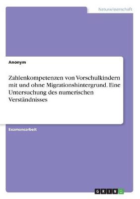 Book cover for Zahlenkompetenzen von Vorschulkindern mit und ohne Migrationshintergrund. Eine Untersuchung des numerischen Verstandnisses