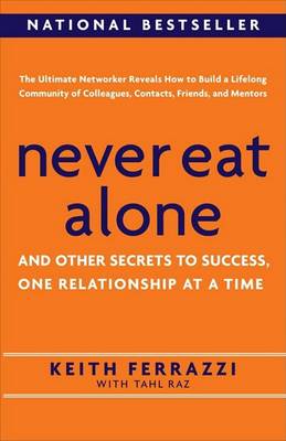 Book cover for Never Eat Alone and Other Secrets to Success, One Relationship at a Time