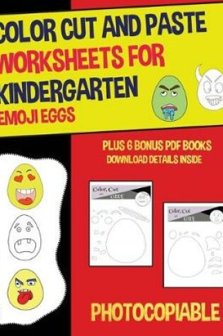 Cover of Color Cut and Paste Worksheets for Kindergarten (Emoji Eggs)