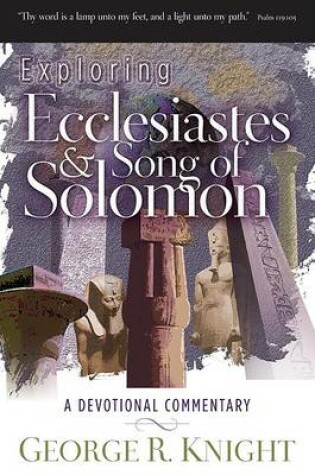 Cover of Exploring Ecclesiastes and Song of Solomon