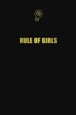 Cover of Rule Of Girls