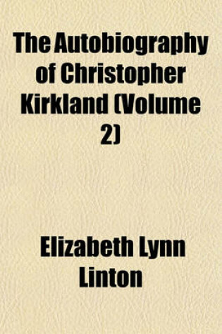 Cover of The Autobiography of Christopher Kirkland (Volume 2)