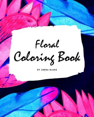 Book cover for Floral Coloring Book for Young Adults and Teens (8x10 Coloring Book / Activity Book)