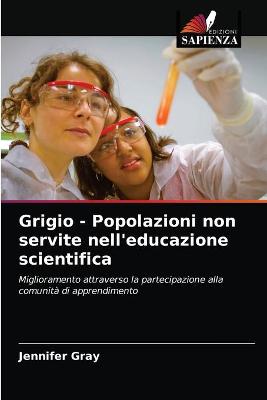 Book cover for Grigio - Popolazioni non servite nell'educazione scientifica