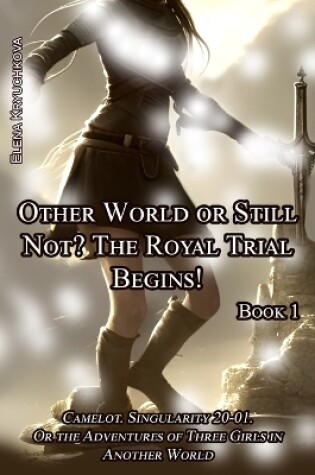 Cover of Book 1. Other World or Still Not? The Royal Trial Begins!